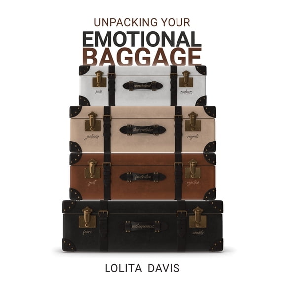 Unpacking Your Emotional Baggage, (Paperback)