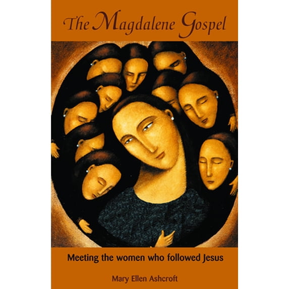 Pre-Owned The Magdalene Gospel: Meeting the Women Who Followed Jesus (Paperback) 0806643587 9780806643588