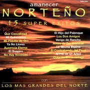 Amanecer Norteno: 15 Super Exitos