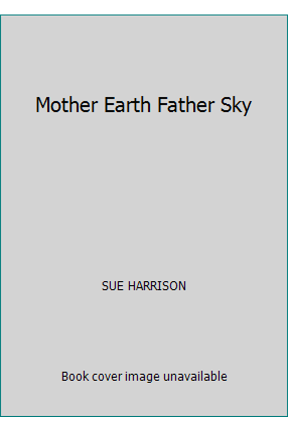 Pre-Owned Mother Earth Father Sky (Paperback) 0553404873 9780553404876