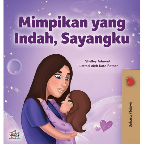 Malay Bedtime Collection Sweet Dreams, My Love (Malay Children's Book), (Hardcover)