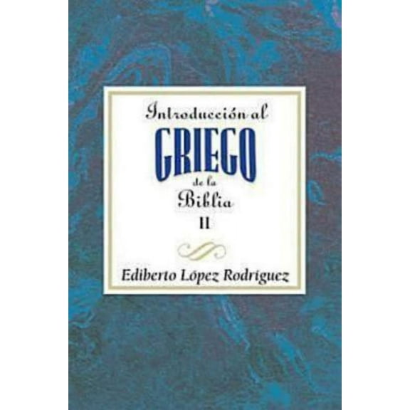 Introduccion Al Griego de La Biblia Vol 2 Aeth: Introduction to Biblical Greek Vol 2 Spanish Aeth, (Paperback)