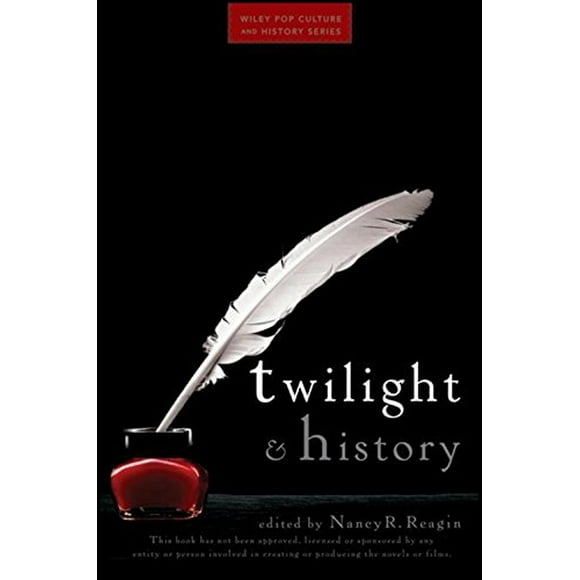 Twilight and History (Wiley Pop Culture and History Series)