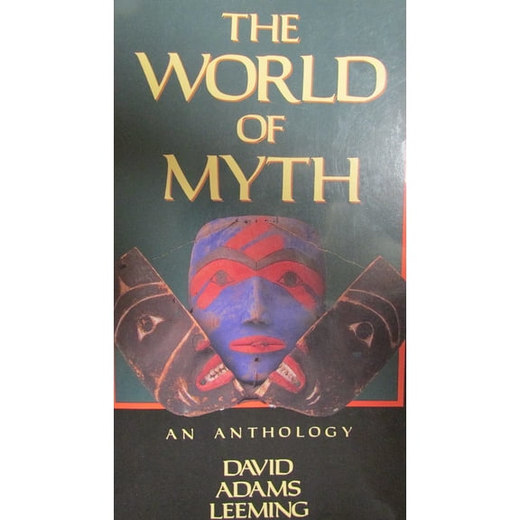 Pre-Owned The World of Myth: An Anthology (Paperback) 0195074750 9780195074758