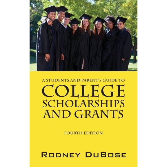 A Students and Parent's Guide to College Scholarships and Grants, (Paperback)