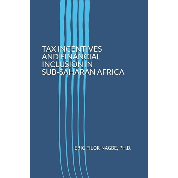 Tax Incentives and Financial Inclusion in Sub-Saharan Africa (Paperback)