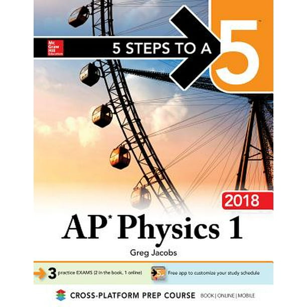 5 Steps to a 5 AP Physics 1 AlgebraBased, 2018 Edition