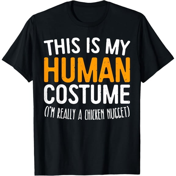 This Is My Human Costume I'm Really A Chicken Nugget T-Shirt T-Shirt