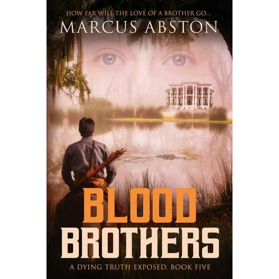 Blood Brothers (A Dying Truth Exposed, Book Five), (Paperback)