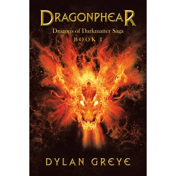 Dragonphear: Dragons of Darkmatter Saga, (Paperback)