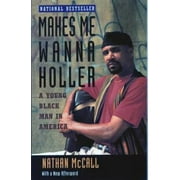 Pre-Owned Makes Me Wanna Holler: A Young Black Man in America (Paperback) by Nathan McCall