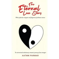 The Eternal Love Story: An Intertwined Evolutionary Romantic Journey, (Hardcover)