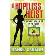 Hope Walker Mystery: A Hopeless Heist (Paperback)