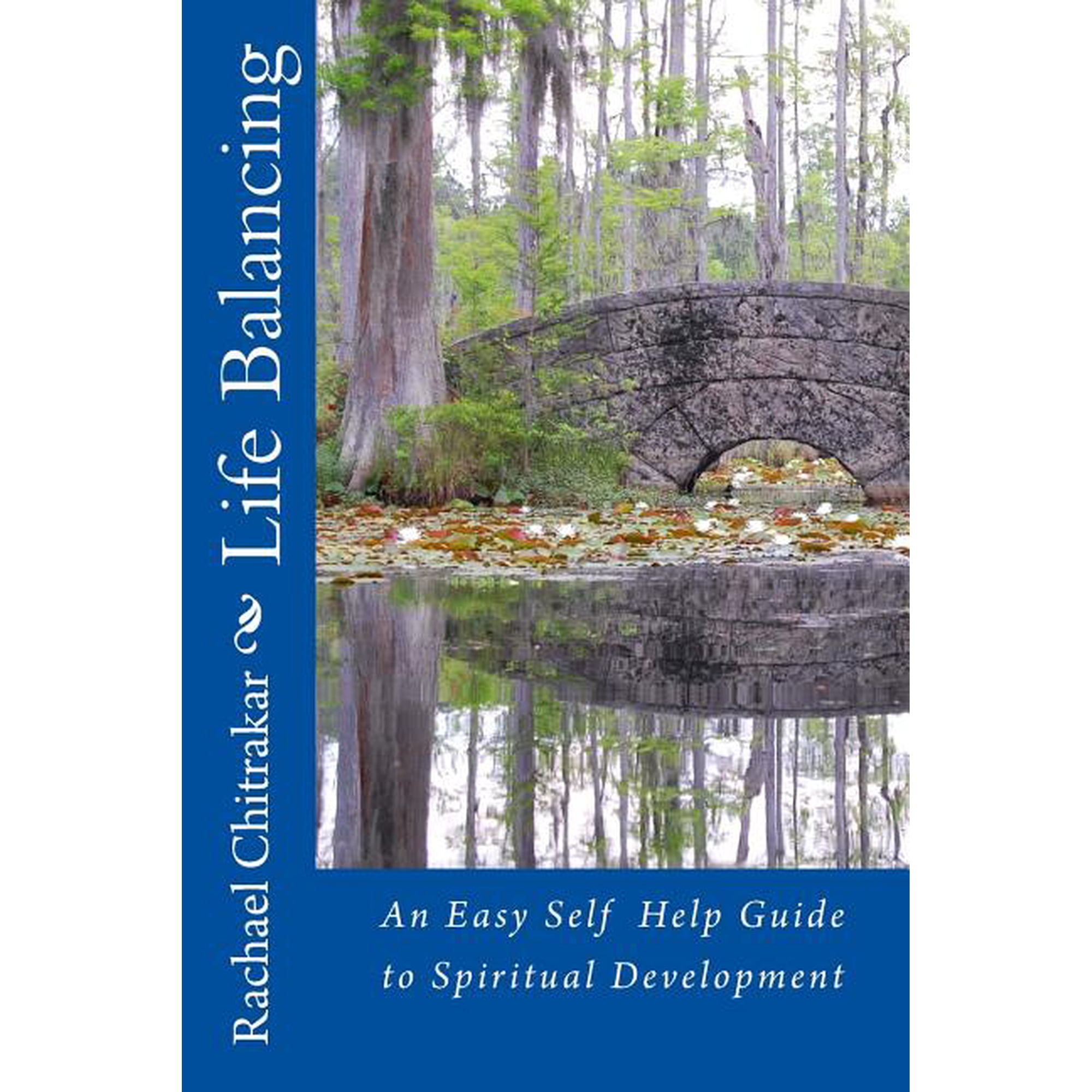 Life Balancing: An easy self help guide to spiritual development., (Paperback)