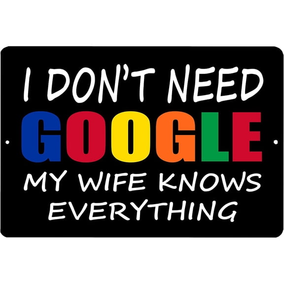 Funny Sarcastic Tin Sign Wall Decor Man Cave Bar Don't Need Google My Wife Knows Everything