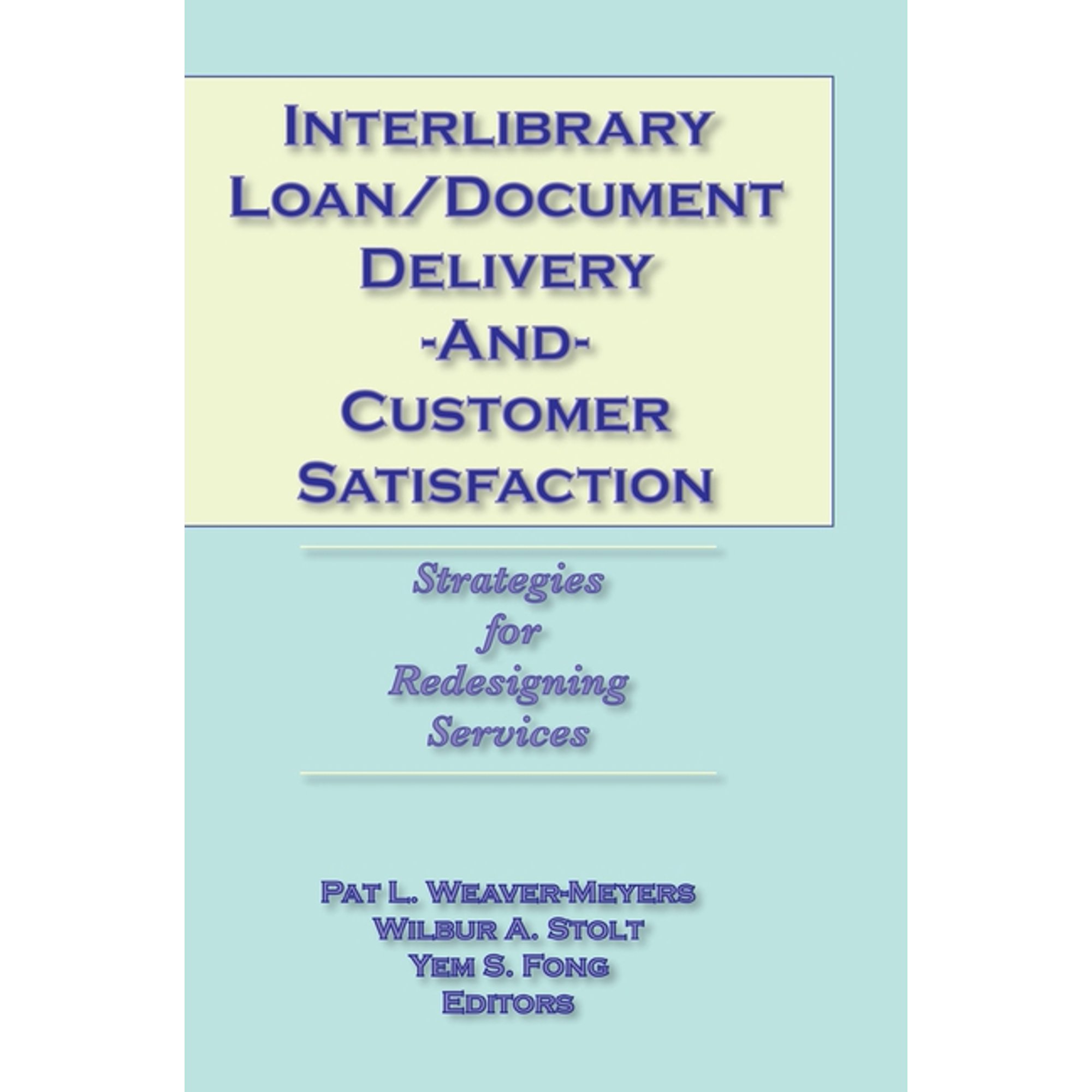 Interlibrary Loan/Document Delivery and Customer Satisfaction: Strategies for Redesigning Services, (Hardcover)