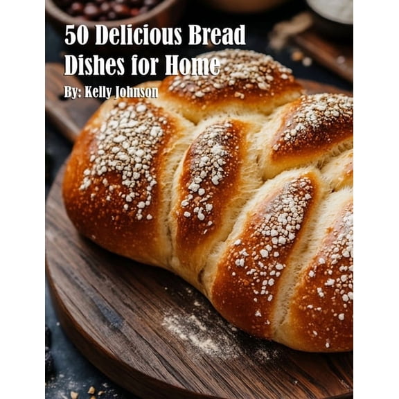 50 Delicious Bread Dishes for Home, (Paperback)