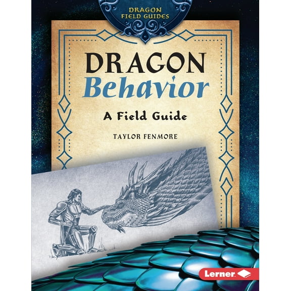 Dragon Field Guides Dragon Behavior: A Field Guide, (Hardcover)