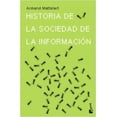 thumbnail image 1 of Historia de la sociedad de la información BOOKET PAIDOS MEXICO Armand Mattelart, 1 of 2