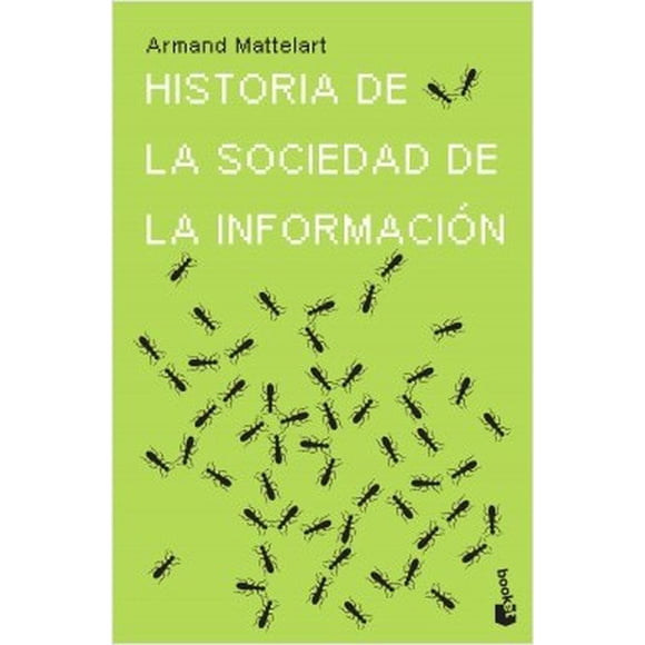 Historia de la sociedad de la información BOOKET PAIDOS MEXICO Armand Mattelart