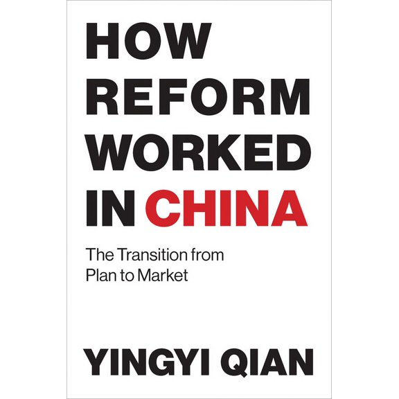 How Reform Worked in China: The Transition from Plan to Market, (Paperback)