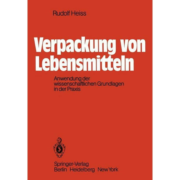 Verpackung Von Lebensmitteln: Anwendung Der Wissenschaftlichen Grundlagen in Der PRAXIS, (Paperback)