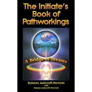 Initiate's Book of Pathworking: A Bridge of Dreams, Used [Paperback]