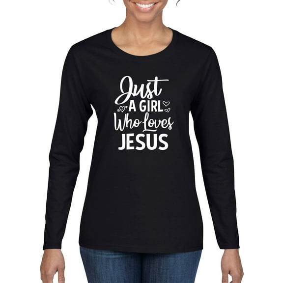 Wild Bobby Just A Girl Who Loves Jesus Inspirational/Christian Women Graphic Long Sleeve Tee, Black, Small