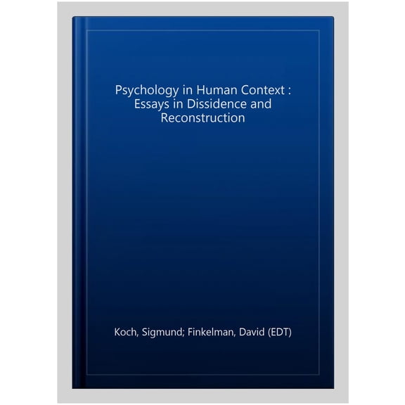 Pre-Owned Psychology in Human Context : Essays in Dissidence and Reconstruction (Paperback)