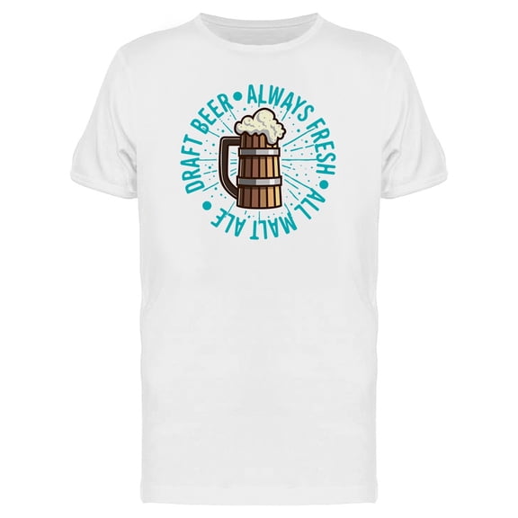 Draft Beer Always Fresh T-Shirt Men -Image by Shutterstock, Male 3X-Large