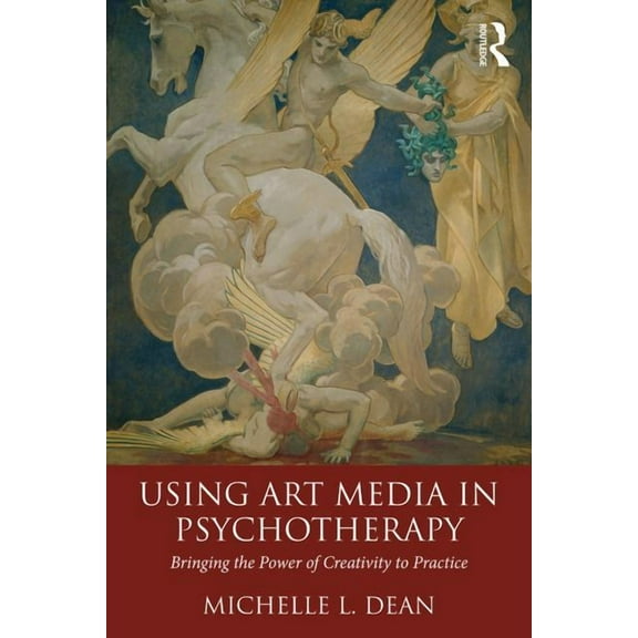 Using Art Media in Psychotherapy: Bringing the Power of Creativity to Practice, (Paperback)