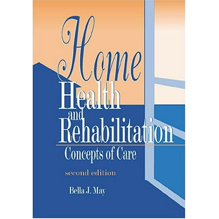 Home Health and Rehabilitation: Concepts of Care, Used [Hardcover]