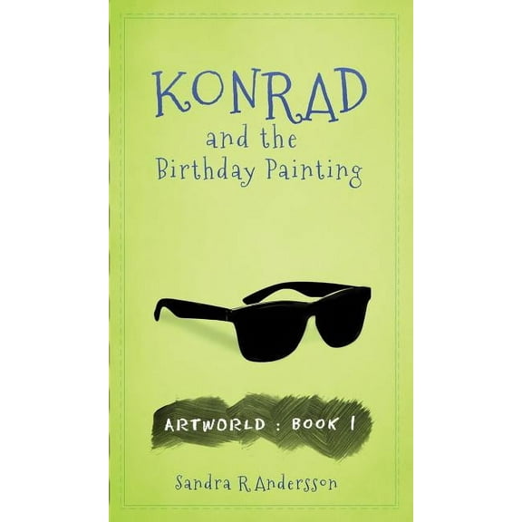 Artworld Konrad and the Birthday Painting, Book 1, (Hardcover)