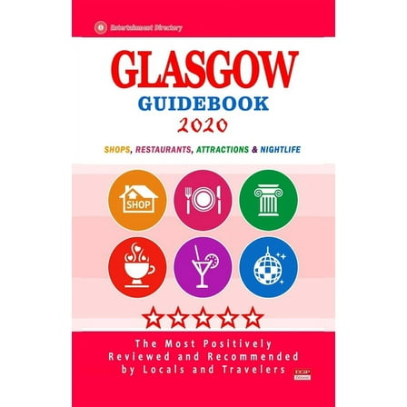 Glasgow Guidebook 2020 : Shops, Restaurants, Entertainment and Nightlife in Glasgow, Scotland (City Guidebook 2020) (Paperback)