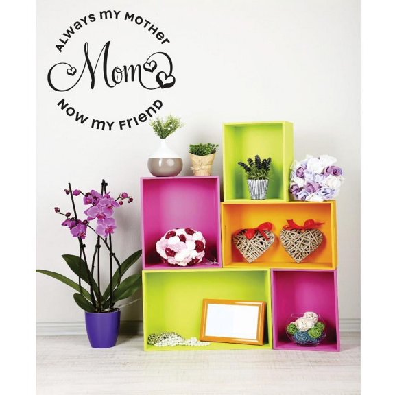 Custom Wall Decal Vinyl Sticker : Always My Mother Now My Friend Image Quote Bedroom Bathroom Living Room Mural : 20 X20" -