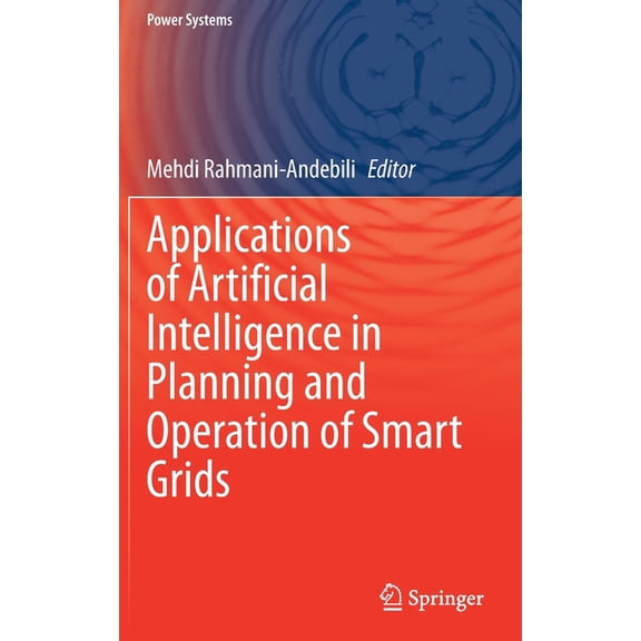 Power Systems Applications of Artificial Intelligence in Planning and Operation of Smart Grids, (Hardcover)