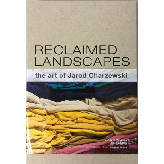 Reclaimed Landscapes: The Art of Jarod Charzewski