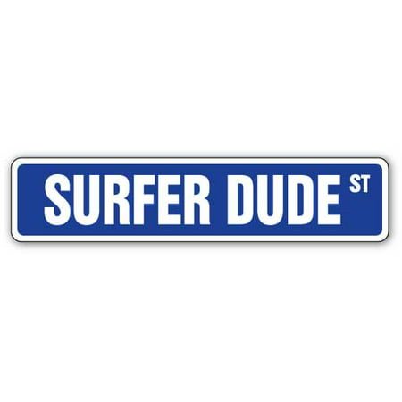 SURFER DUDE Street Sign surfing surf board wax surfboard | Indoor/Outdoor |  24