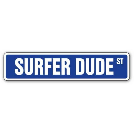 - SURFER DUDE Street Sign surfing surf board wax surfboard | Indoor/Outdoor | 24