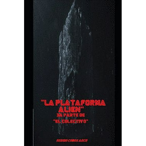 El Colectivo: La Plataforma Alien (Paperback)