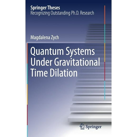 Quantum Systems Under Gravitational Time Dilation 1st ed. 2017