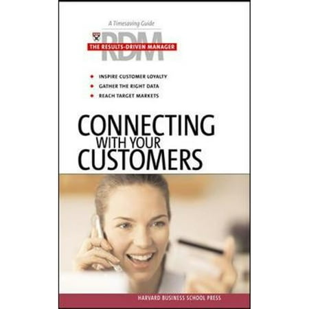 Connecting With Your Customers (Results-Driven Manager, The) [Paperback - Used]
