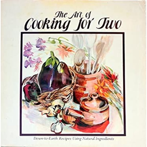 Pre-Owned The Art of Cooking for Two (Paperback) 0912238763 9780912238760