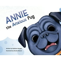 Annie the Anxious Pug, (Hardcover)
