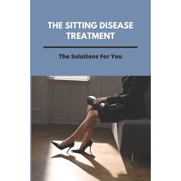 The Sitting Disease Treatment (Paperback)