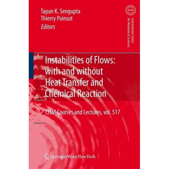 CISM International Centre for Mechanical Instabilities of Flows: With and Without Heat Transfer and Chemical Reaction, Book 517, (Hardcover)