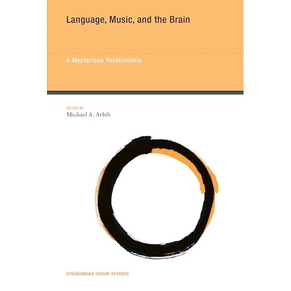 Pre-Owned Strngmann Forum Reports: Language, Music, and the Brain : A Mysterious Relationship (Series #10) (Hardcover)