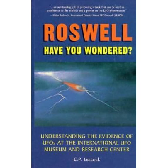 Pre-Owned Roswell Have You Wondered: Understanding the Evidence of Ufos at the International Ufo Museum and Research Center (Hardcover) 0966132912 9780966132915