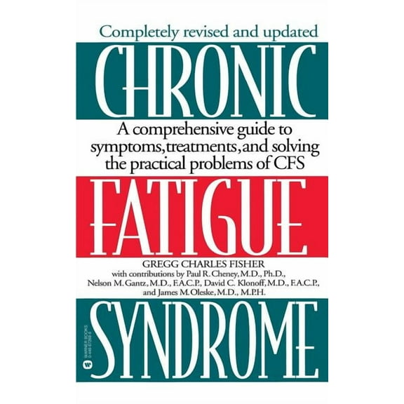 Chronic Fatigue Syndrome: A Comprehensive Guide to Symptoms, Treatments, and Solving the Practical Problems of Cfs, (Paperback)