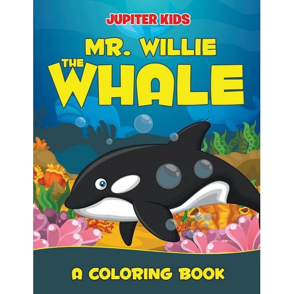 Mr. Willie the Whale (A Coloring Book) (Paperback)